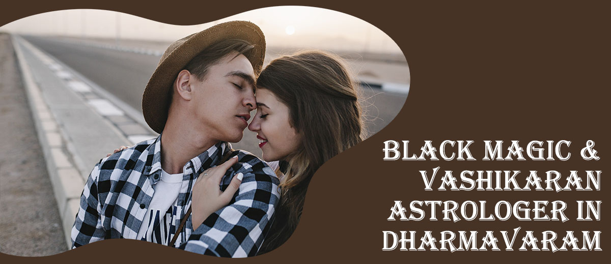 Black Magic Astrologer in Dharmavaram | Vashikaran Astro