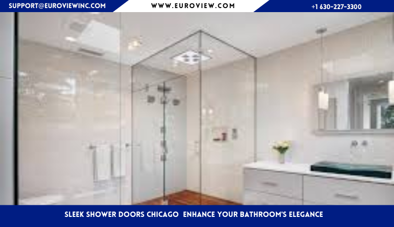 Sleek Shower Doors Chicago Enhance Your Bathroom’s Elegance – Euroview