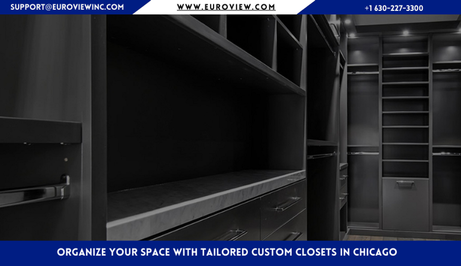 Organize Your Space with Tailored Custom Closets in Chicago