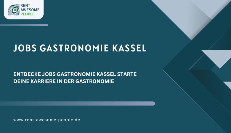 Entdecke Jobs Gastronomie Kassel Starte deine Karriere in der Gastronomie – Rent Awesome People