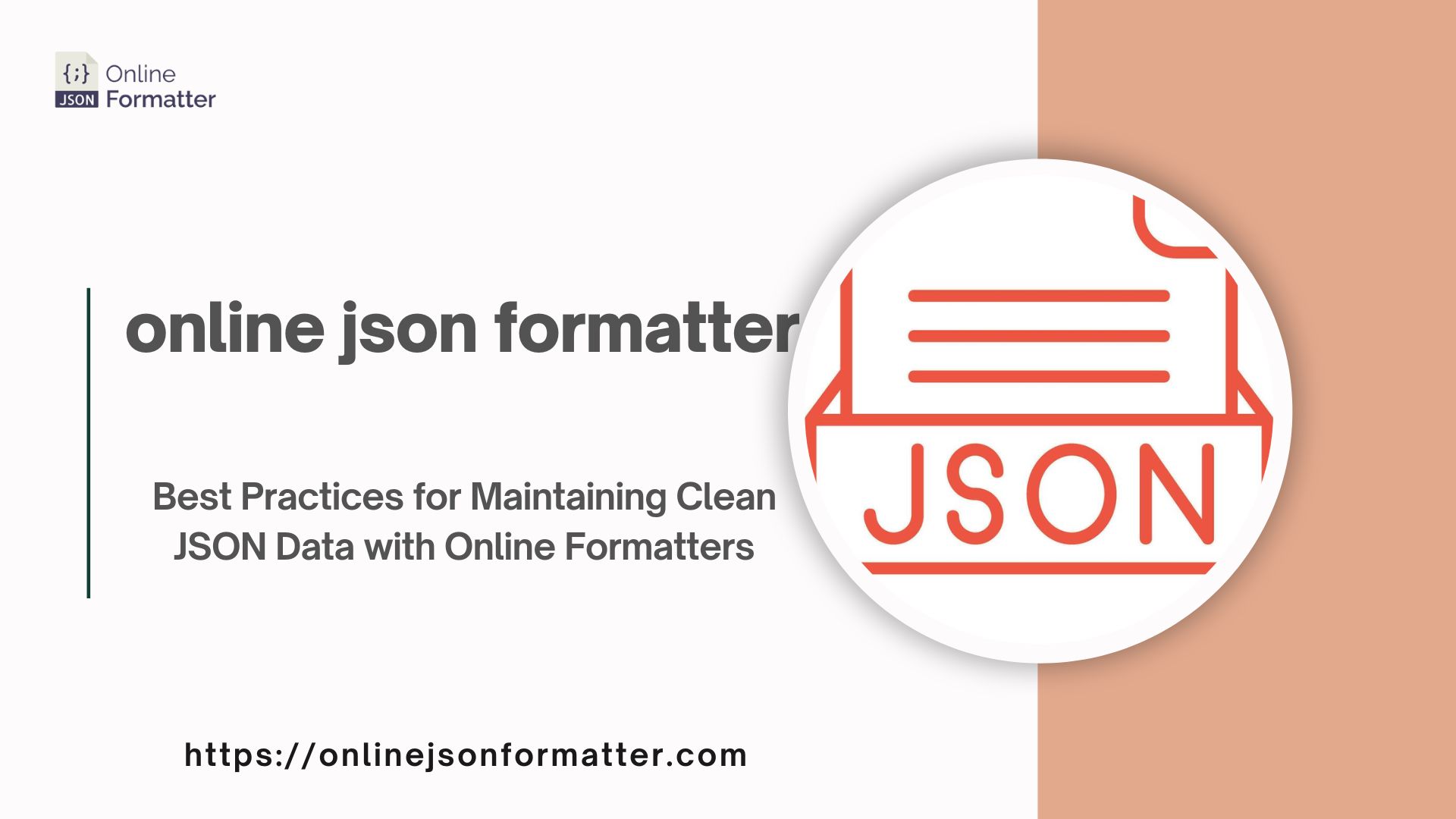 Best Practices for Maintaining Clean JSON Data with Online Formatters – online json formatter