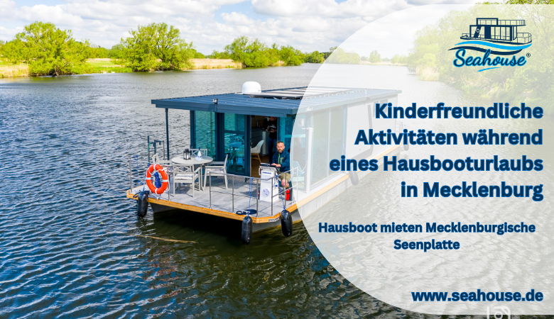 Kinderfreundliche Aktivitäten während eines Hausbooturlaubs in Mecklenburg – Seahouse