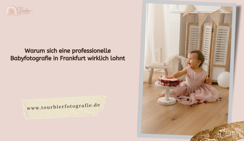 Warum sich eine professionelle Babyfotografie in Frankfurt wirklich lohnt – Tourbier Fotografie