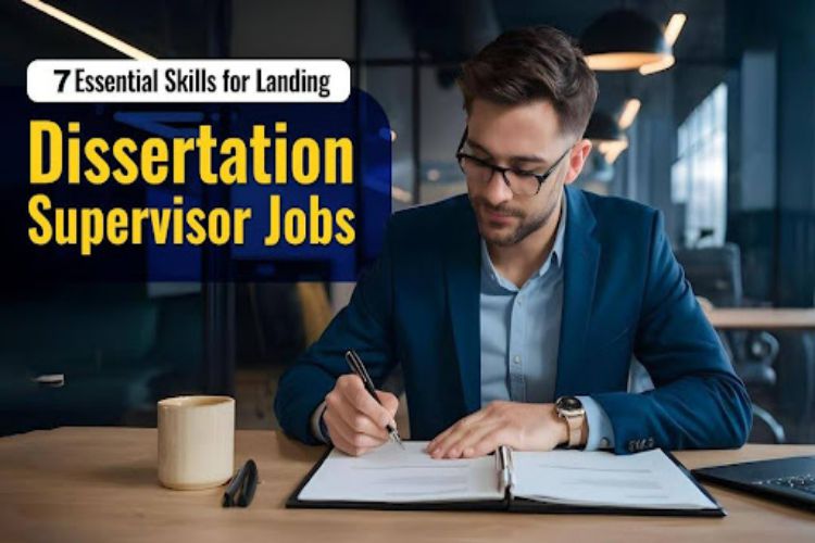 7 Essential Skills for Landing Dissertation Supervisor Jobs