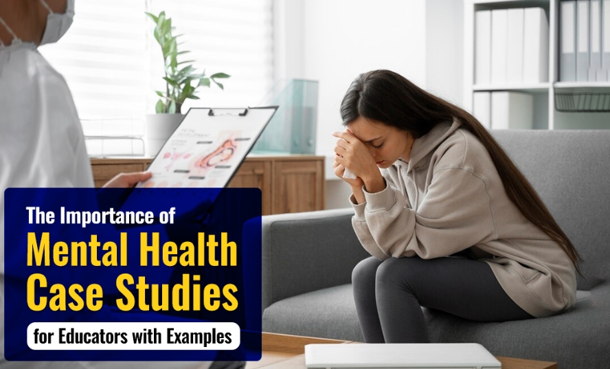 The Importance of Mental Health Case Studies for Educators - Sumo Search