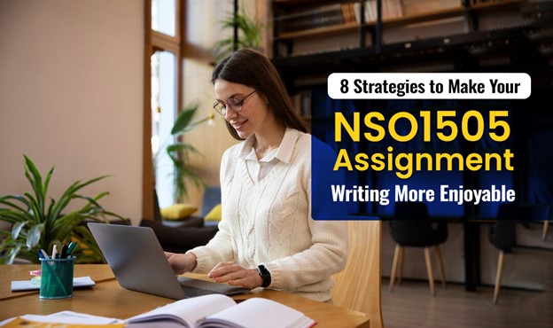 8 Strategies to Make Your NSO1505 Assignment Writing More Enjoyable - High DA, PA, DR Guest Blogs Posting Website - blognewscity.com