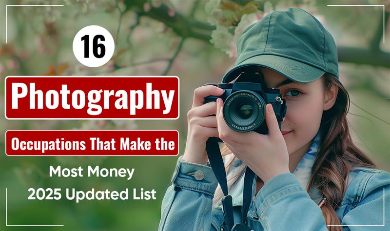 16 Photography Occupations That Make the Most Money -2025 Updated List | FREAKTOGRAPHY