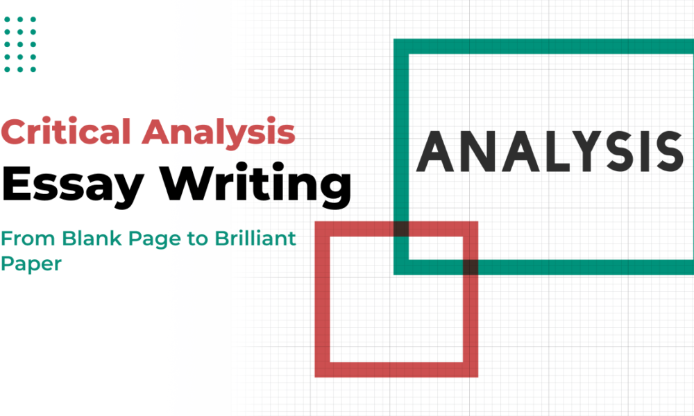 Critical Analysis Essay Writing - From Blank Page to Brilliant Paper | Tech Winks
