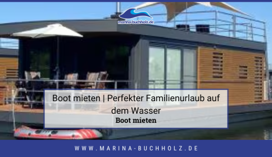 marina buchholz — Boot mieten | Perfekter Familienurlaub auf dem Wasser