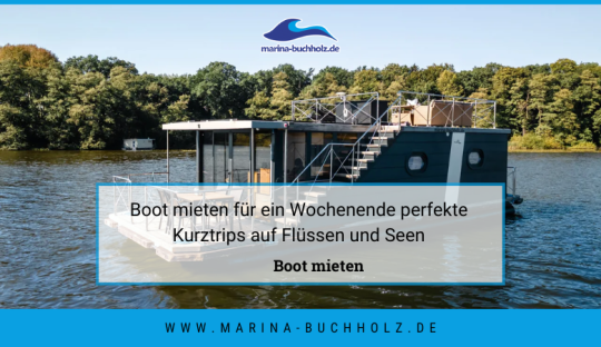 marina buchholz — Boot mieten für ein Wochenende perfekte Kurztrips auf Flüssen und Seen