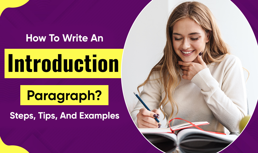 How To Write An Essay Introduction Paragraph? Steps, Tips, And Examples