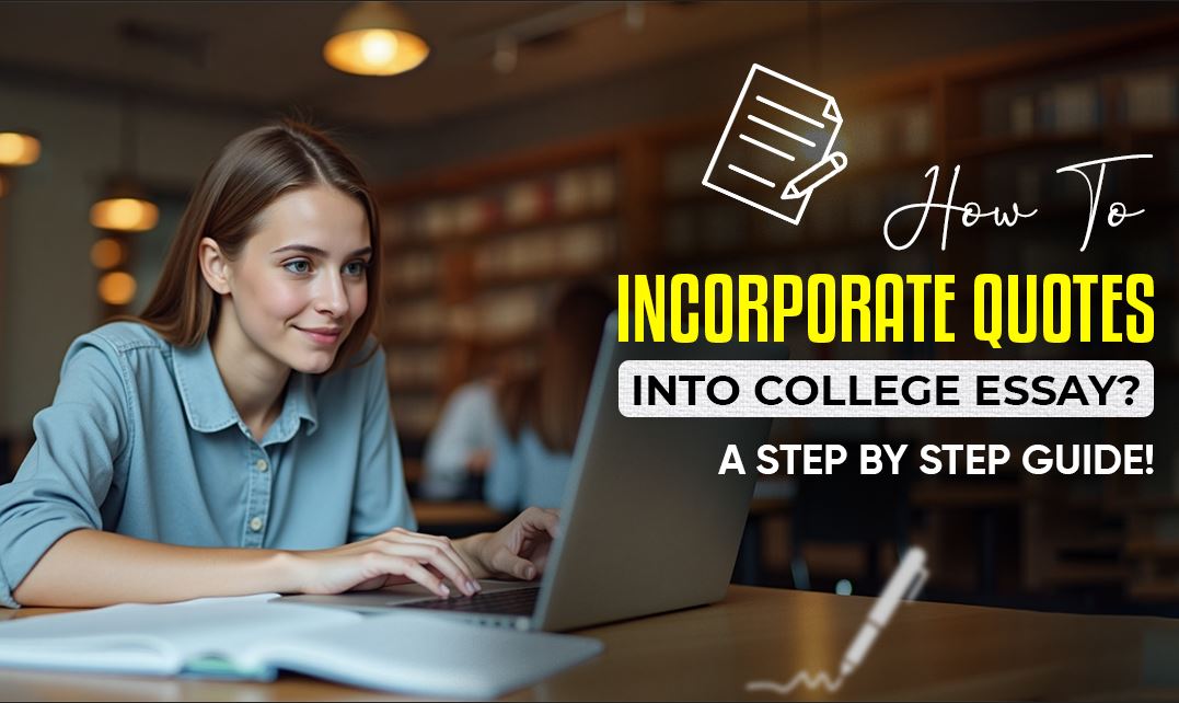How to Incorporate Quotes Into College Essay? A Step-by-Step Guide! - Littlegate Publishing