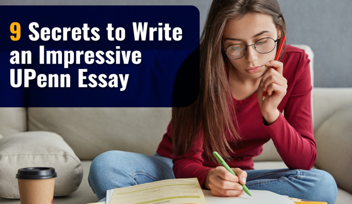 9 Secrets to Write an Impressive UPenn Essay - USALifesstyle