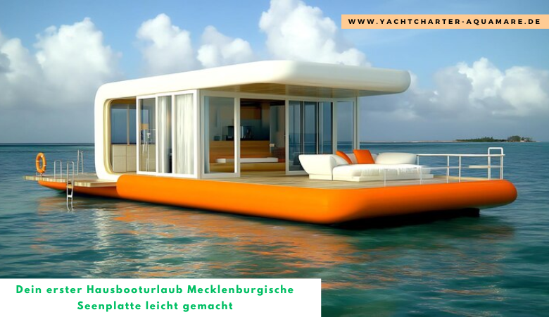 Dein erster Hausbooturlaub Mecklenburgische Seenplatte leicht gemacht – Yachtcharter Aquamare