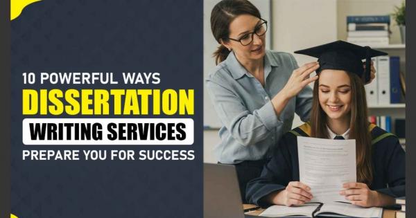 10 Powerful Ways Dissertation Writing Services Prepares You for Success | Loktej Business, International, Feature News - Loktej English