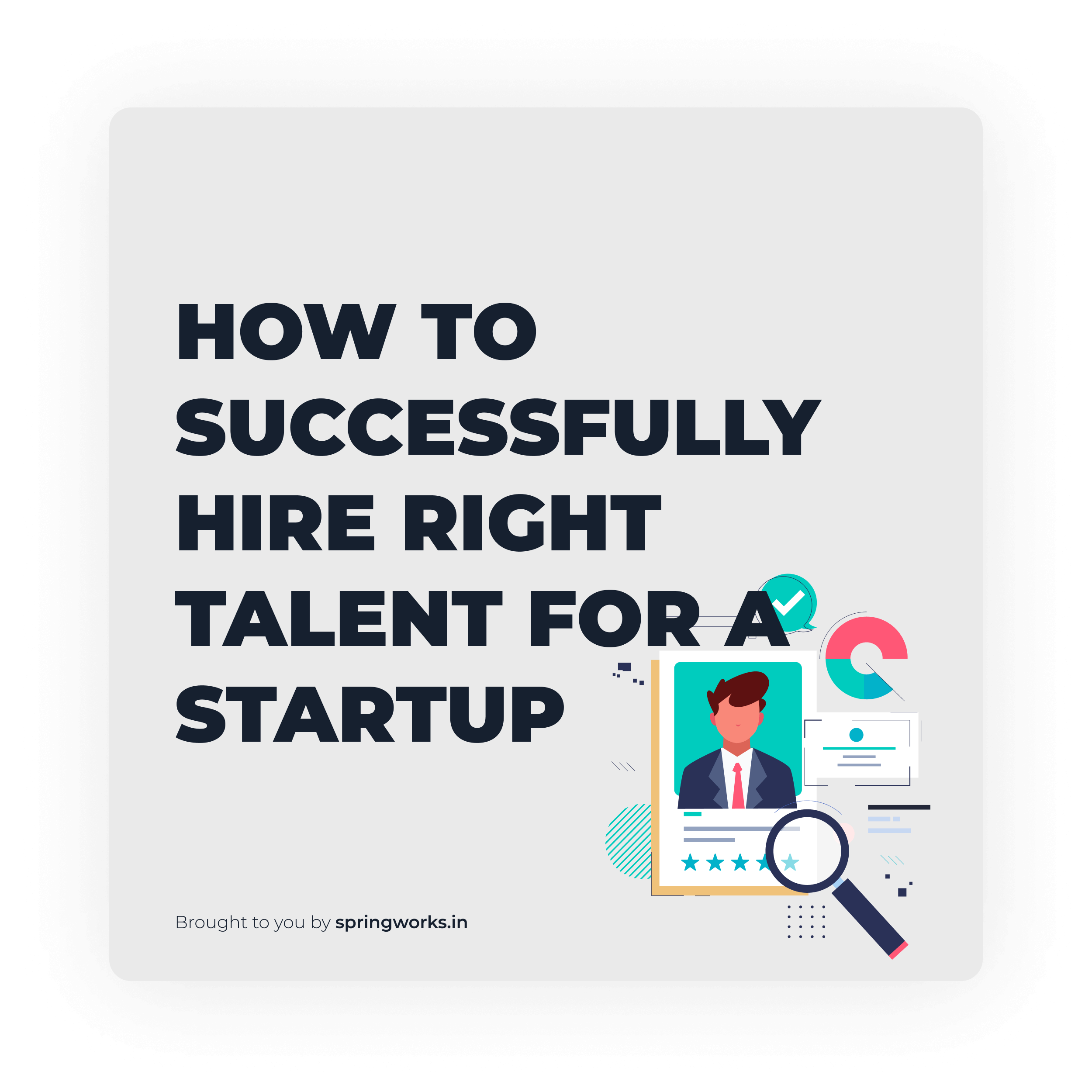 Startup Hiring Guide: How to Hire Right Talent - Springworks Blog
