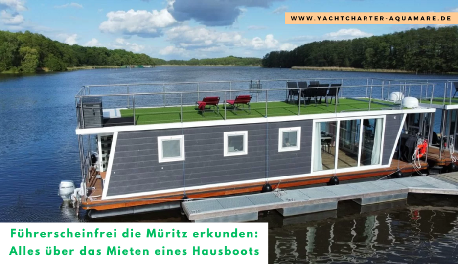 Führerscheinfrei die Müritz erkunden: Alles über das Mieten eines Hausboots