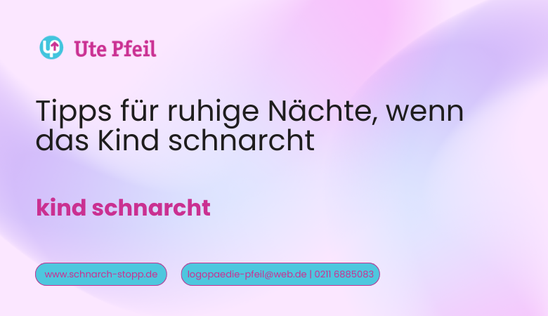Tipps für ruhige Nächte, wenn das Kind schnarcht – schnarchstopp
