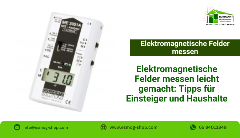 Elektromagnetische Felder messen leicht gemacht: Tipps für Einsteiger und Haushalte