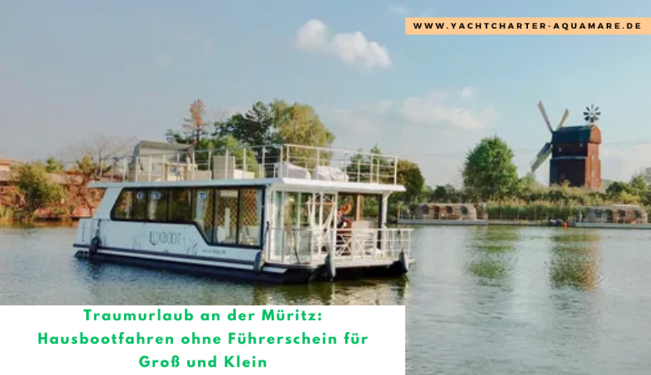 Traumurlaub an der Müritz: Hausbootfahren ohne Führerschein für Groß und Klein
