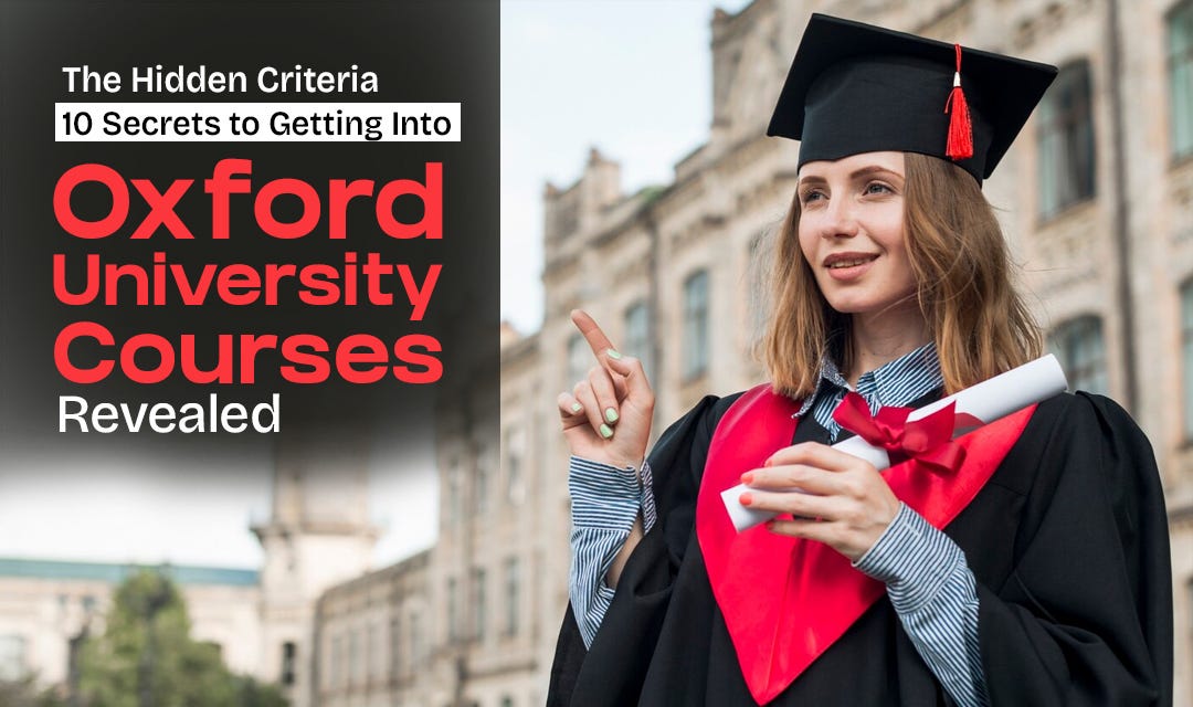 The Hidden Criteria — 10 Secrets to Getting into Oxford University Courses Revealed | by Charles Dickens | Sep, 2025 | Medium