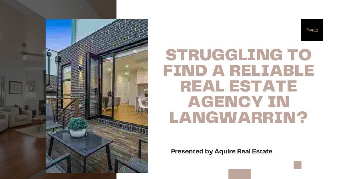 Struggling to Find a Reliable Real Estate Agency in Langwarrin | DocHub