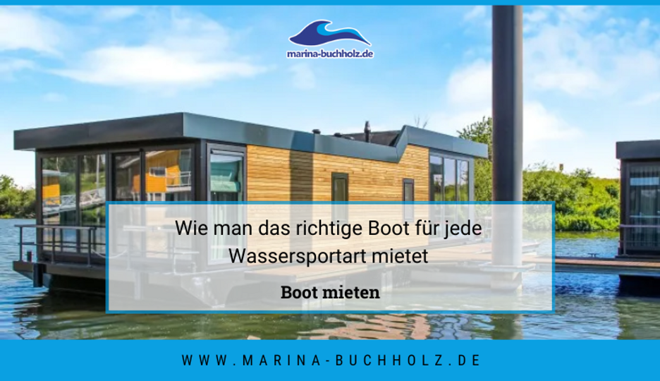 Wie man das richtige Boot für jede Wassersportart mietet
