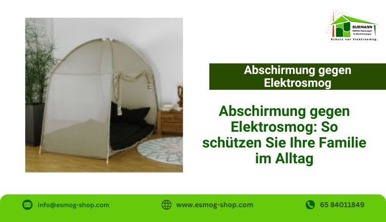 Abschirmung gegen Elektrosmog: So schützen Sie Ihre Familie im Alltag – Esmog Shop