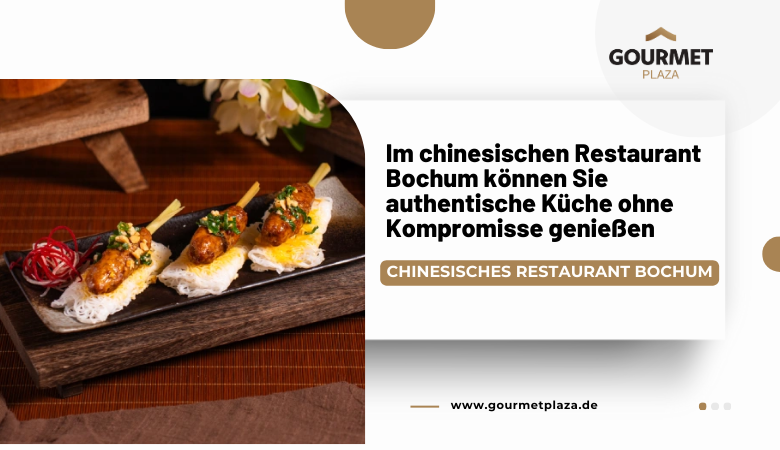 Im chinesischen Restaurant Bochum können Sie authentische Küche ohne Kompromisse genießen