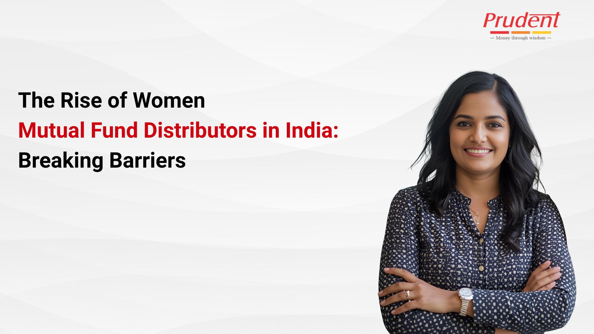 The Rise of Women Mutual Fund Distributors in India: Breaking Barriers