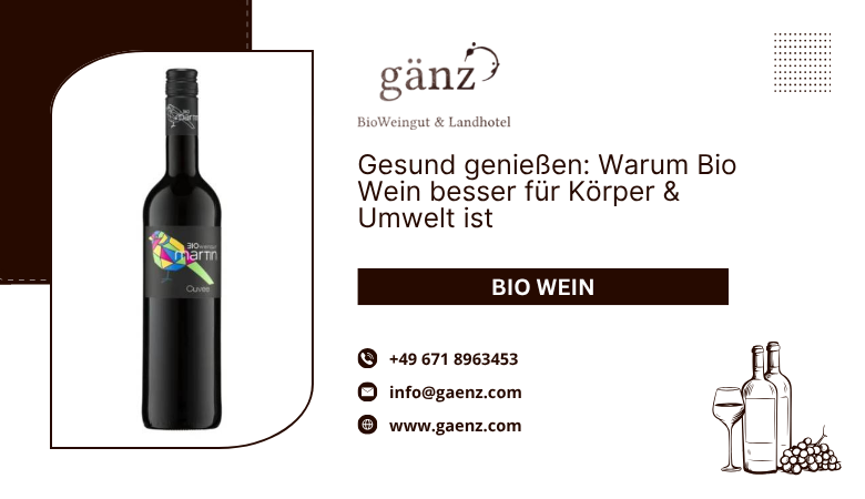 ? Gesund genießen: Warum Bio Wein besser für Körper & Umwelt ist – BioWeingut Gaenz