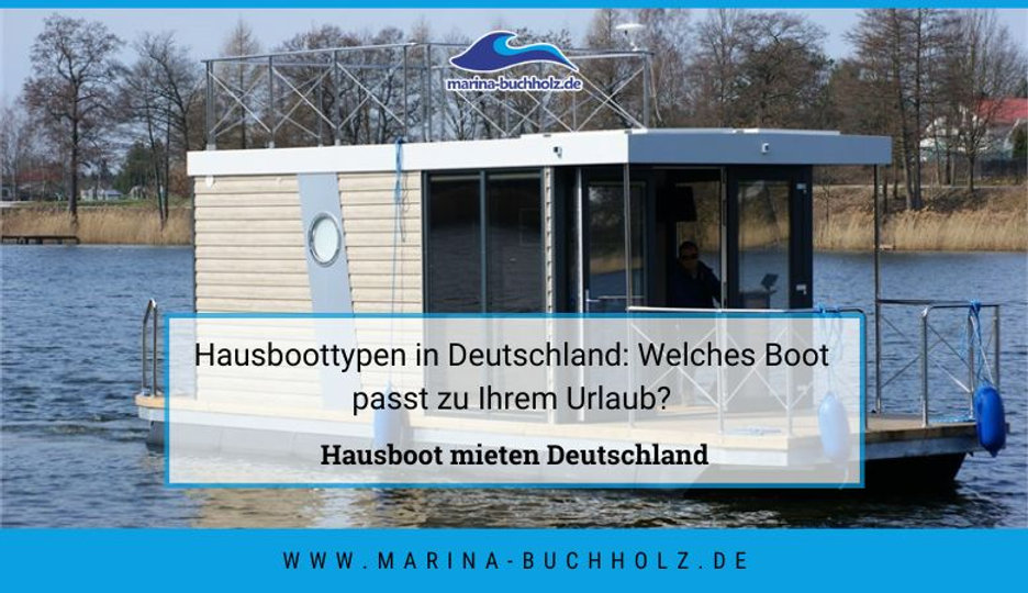 Hausboottypen in Deutschland: Welches Boot passt zu Ihrem Urlaub?