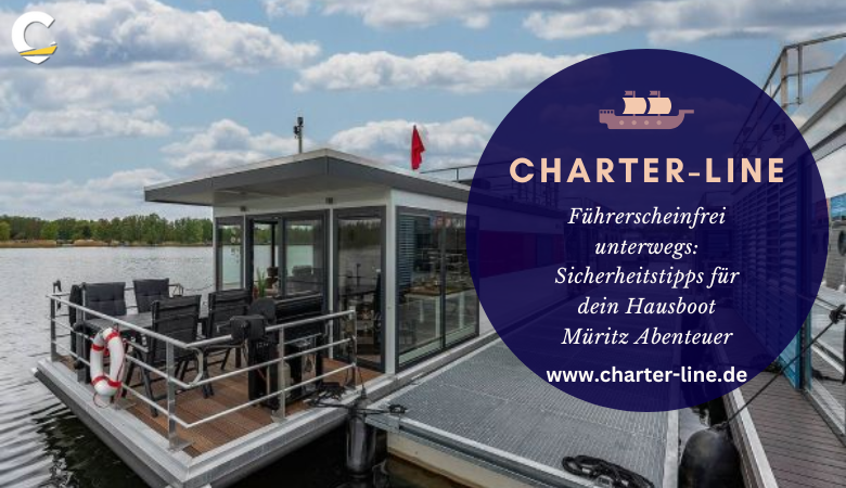 Führerscheinfrei unterwegs: Sicherheitstipps für dein Hausboot Müritz Abenteuer ?? – Charter Line