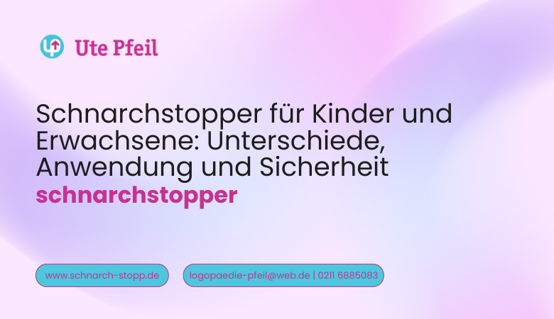 Schnarchstopper für Kinder und Erwachsene: Unterschiede, Anwendung und Sicherheit – schnarchstopp
