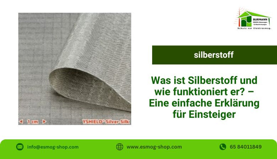 Was ist Silberstoff und wie funktioniert er? – Eine einfache Erklärung für Einsteiger