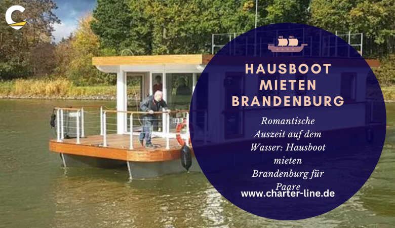 Romantische Auszeit auf dem Wasser: Hausboot mieten Brandenburg für Paare – Charter Line