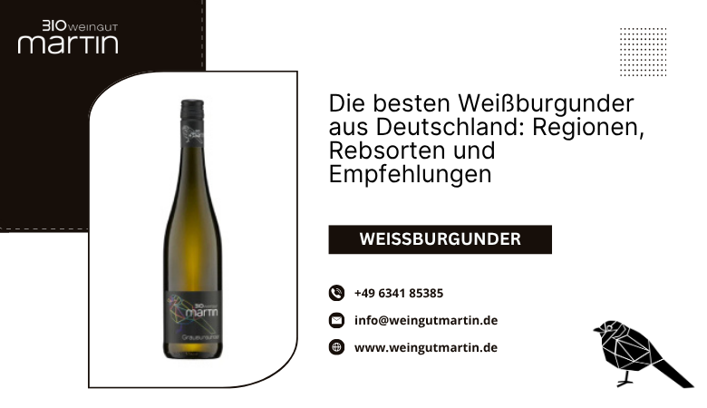 Die besten Weißburgunder aus Deutschland: Regionen, Rebsorten und Empfehlungen – Weingut Martin