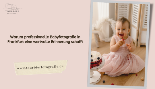 Warum professionelle Babyfotografie in Frankfurt eine wertvolle Erinnerung schafft