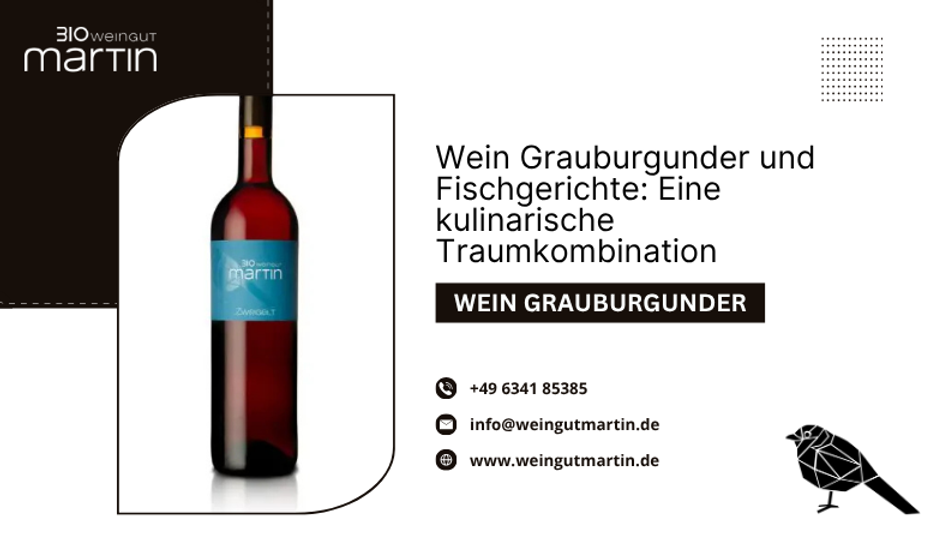Wein Grauburgunder und Fischgerichte: Eine kulinarische Traumkombination