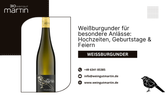 Weingut Martin — Weißburgunder für besondere Anlässe: Hochzeiten, Geburtstage & Feiern