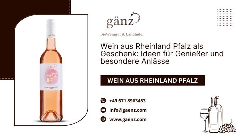 ? Wein aus Rheinland Pfalz als Geschenk: Ideen für Genießer und besondere Anlässe – BioWeingut Gaenz