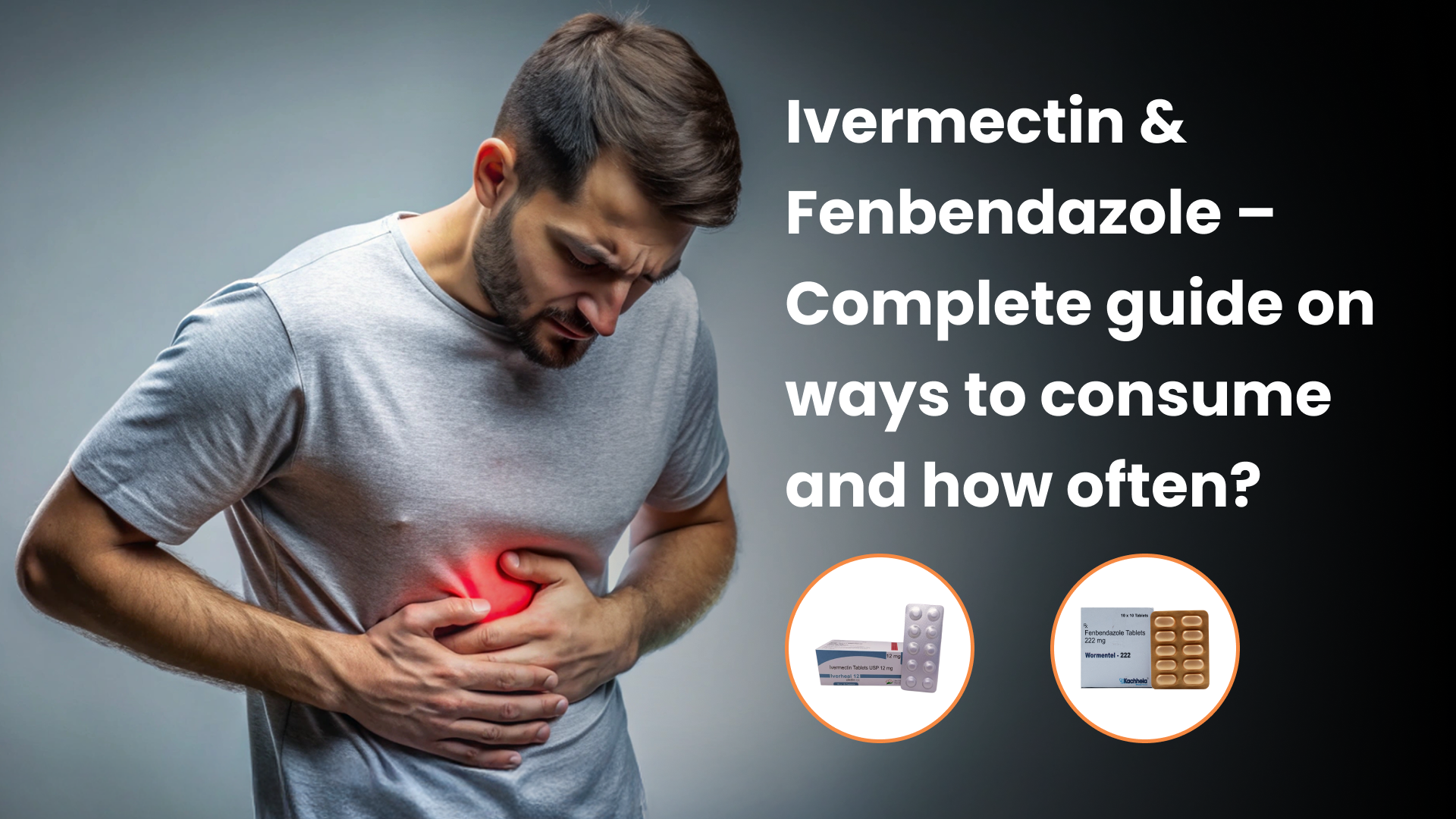 Ivermectin & Fenbendazole – Complete Guide On Ways To Consume And How Often?
