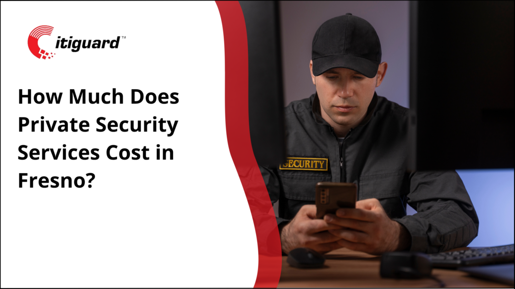 Private Security Cost in Fresno, CA Guide 2026