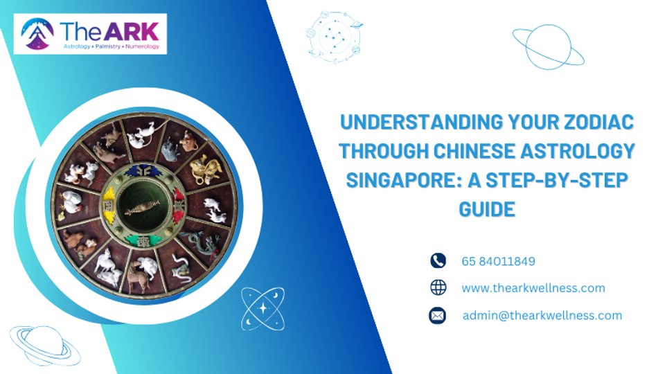 Understanding Your Zodiac Through Chinese Astrology Singapore: A Step-by-Step Guide
