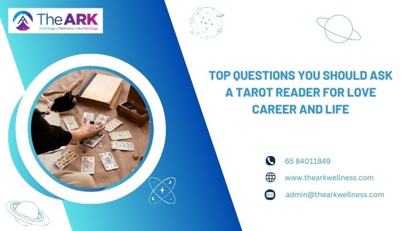 Top Questions You Should Ask a Tarot Reader for Love Career and Life