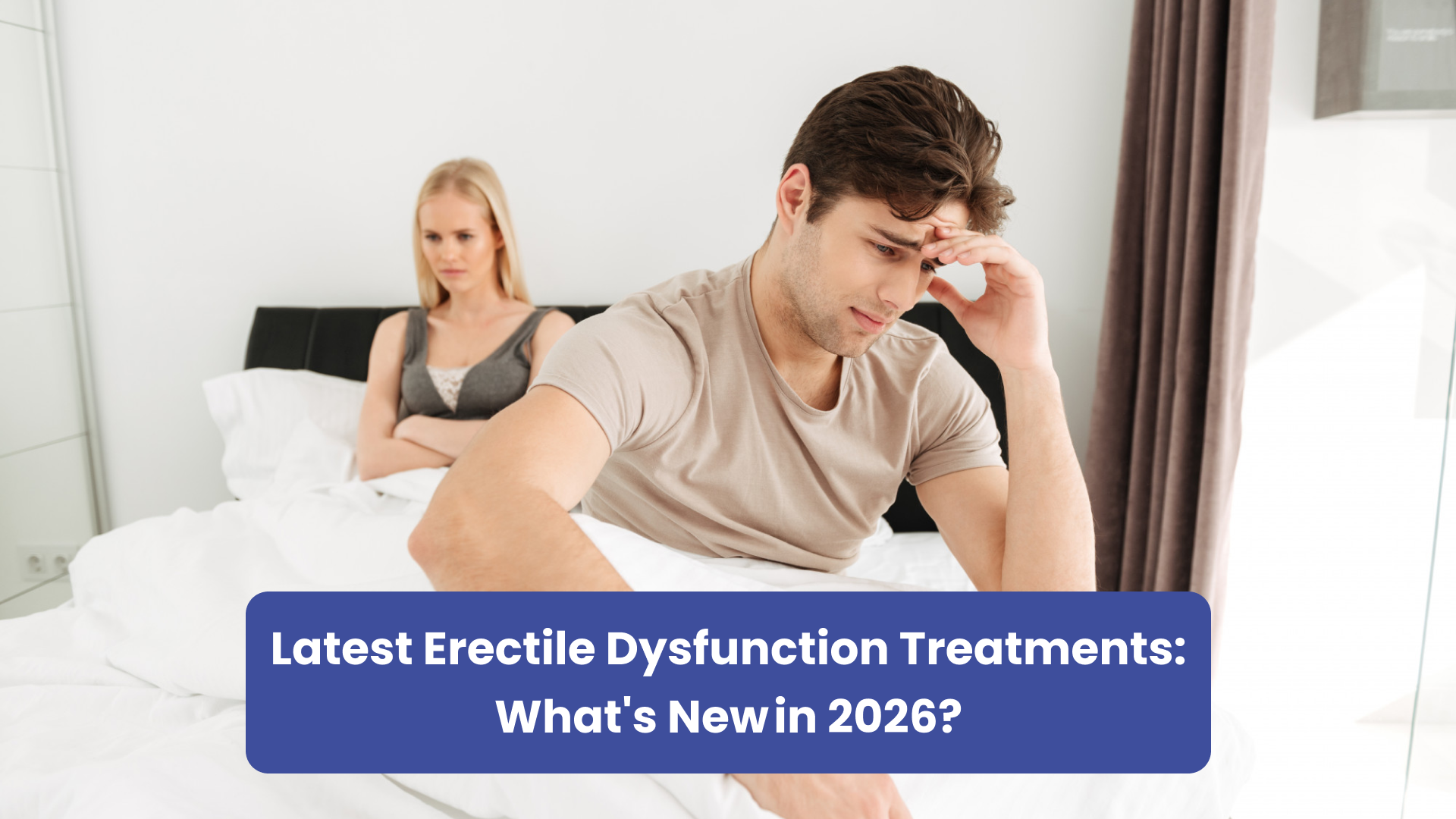 Latest Erectile Dysfunction Treatments: What’s New in 2026?